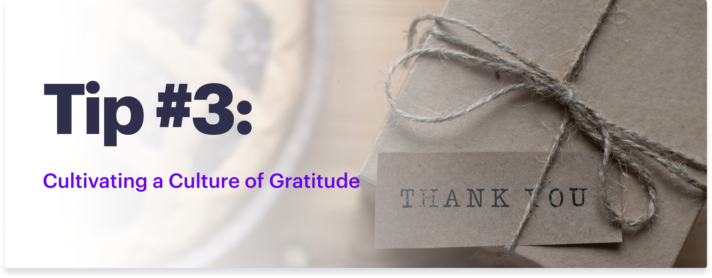 Tip #3: Cultivating a Culture of Gratitude